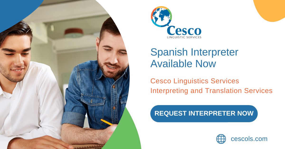 Spanish Interpreter Available Now Cesco Linguistic Services