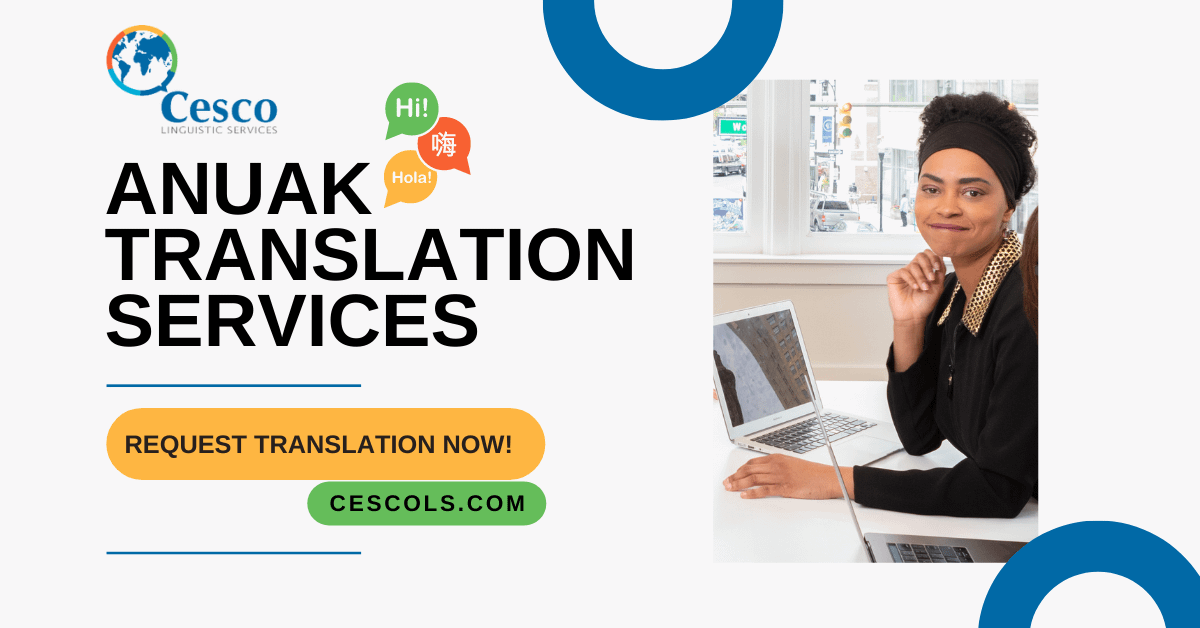 Anuak Translation Services Cesco Linguistic Services